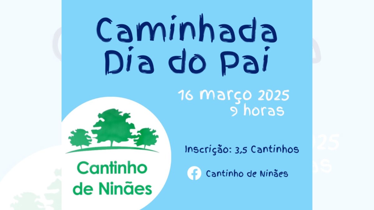 Famalicão: Cantinho de Ninães organiza Caminhada do Dia do Pai