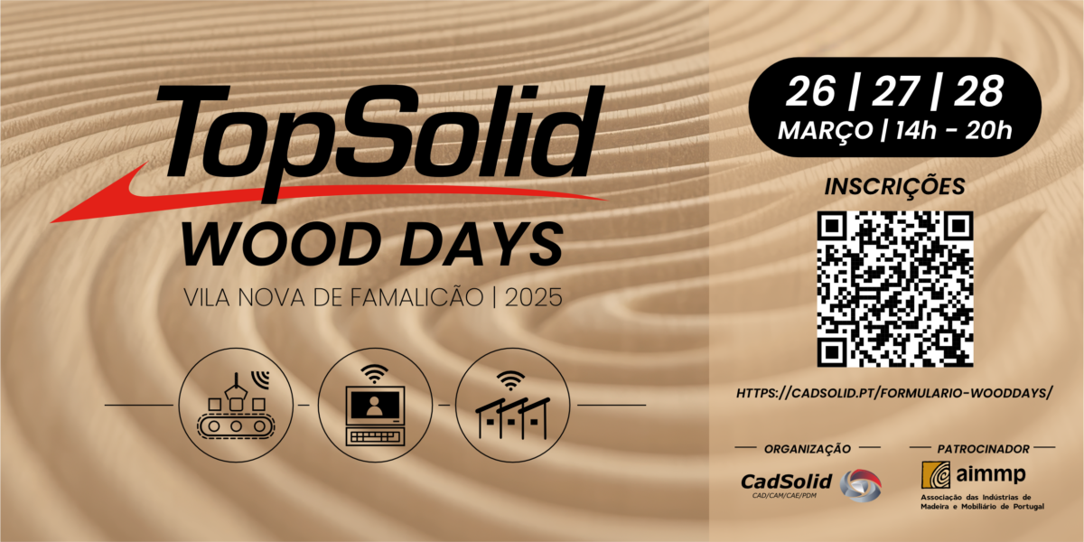 CadSolid promove o evento TopSolid WOODdays para profissionais da Indústria da Madeira